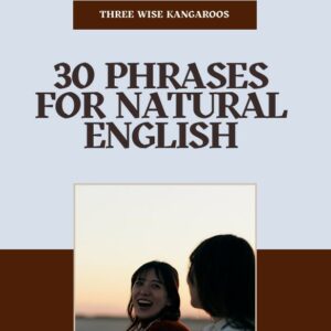 30 Phrases for Natural English